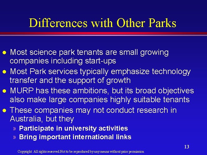 Differences with Other Parks l l Most science park tenants are small growing companies