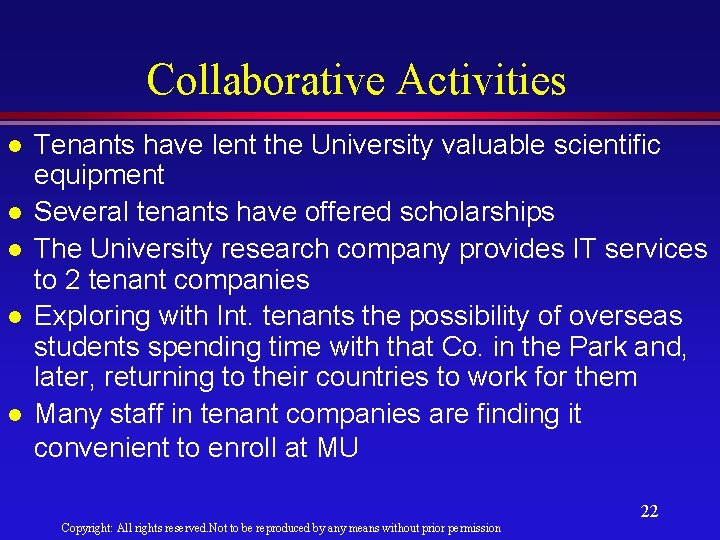 Collaborative Activities l l l Tenants have lent the University valuable scientific equipment Several