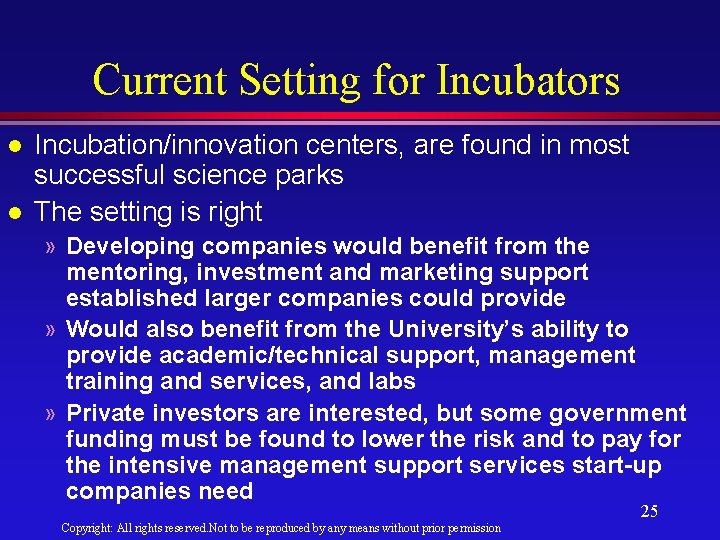 Current Setting for Incubators l l Incubation/innovation centers, are found in most successful science