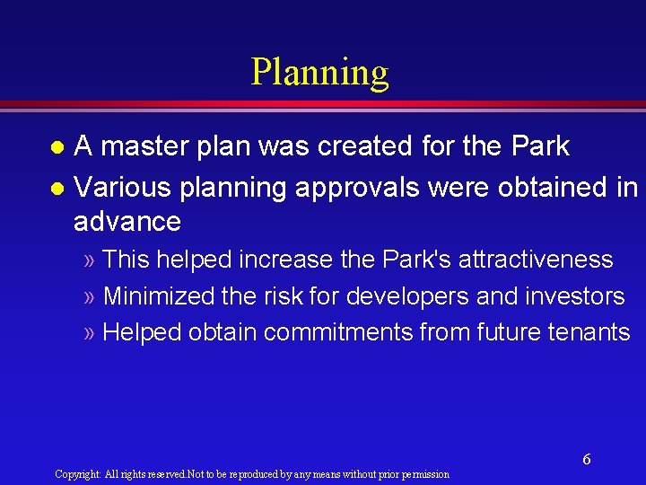 Planning A master plan was created for the Park l Various planning approvals were