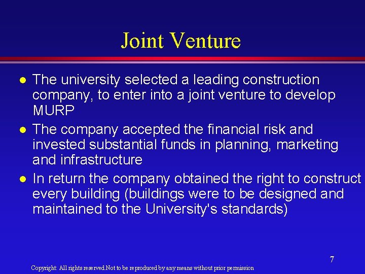 Joint Venture l l l The university selected a leading construction company, to enter