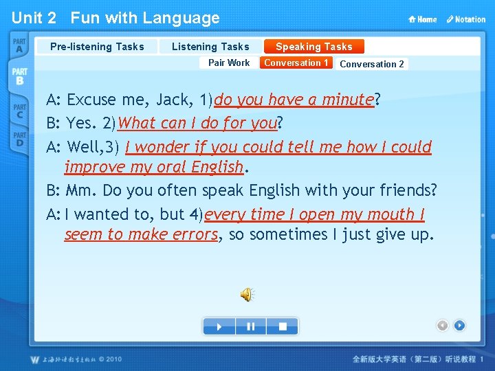 Unit 2 Fun with Language Pre-listening Tasks Listening Tasks Pair Work Speaking Tasks Conversation