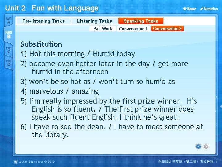 Unit 2 Fun with Language Pre-listening Tasks Listening Tasks Pair Work Speaking Tasks Conversation