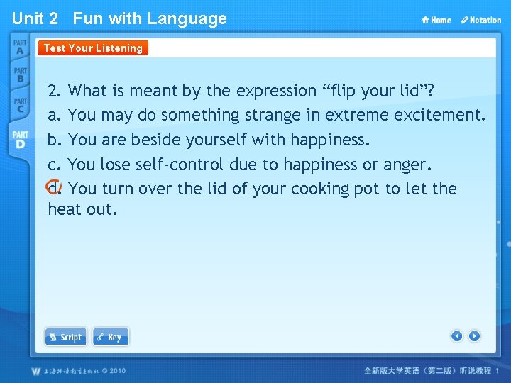 Unit 2 Fun with Language Test Your Listening 2. What is meant by the