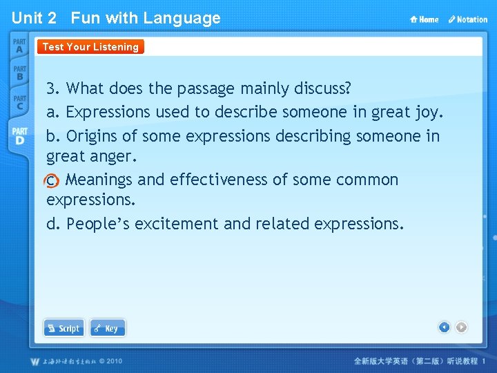 Unit 2 Fun with Language Test Your Listening 3. What does the passage mainly