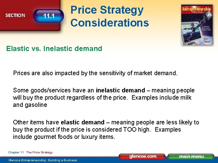 SECTION 11. 1 Price Strategy Considerations Elastic vs. Inelastic demand Prices are also impacted