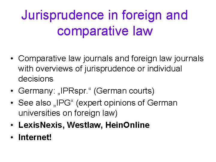 Jurisprudence in foreign and comparative law • Comparative law journals and foreign law journals