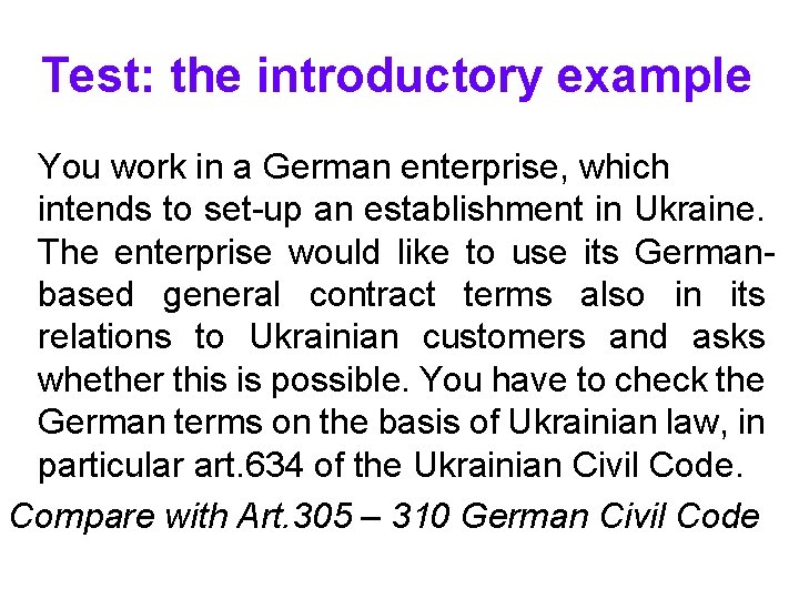 Test: the introductory example You work in a German enterprise, which intends to set-up