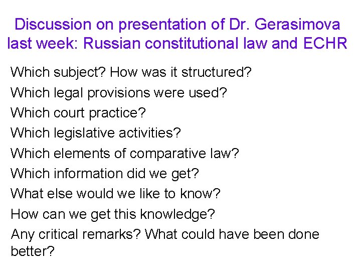 Discussion on presentation of Dr. Gerasimova last week: Russian constitutional law and ECHR Which