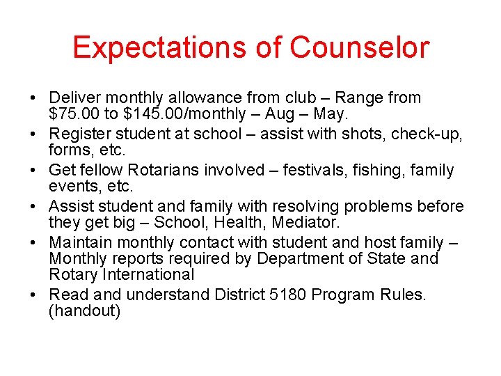 Expectations of Counselor • Deliver monthly allowance from club – Range from $75. 00