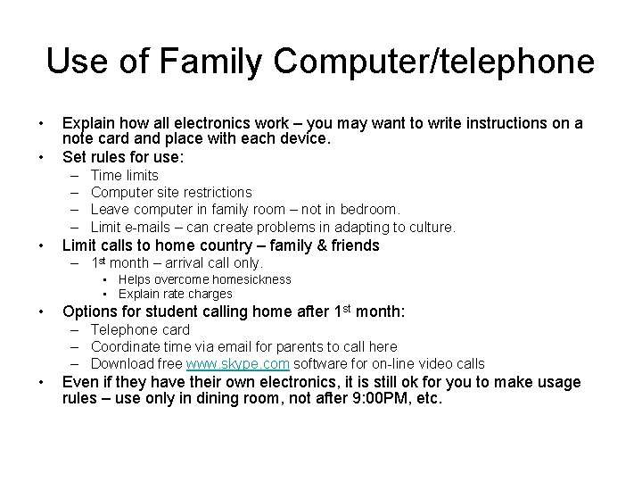 Use of Family Computer/telephone • • Explain how all electronics work – you may