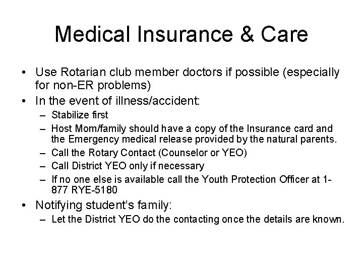 Medical Insurance & Care • Use Rotarian club member doctors if possible (especially for