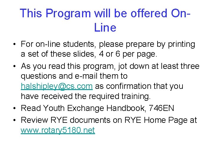 This Program will be offered On. Line • For on-line students, please prepare by