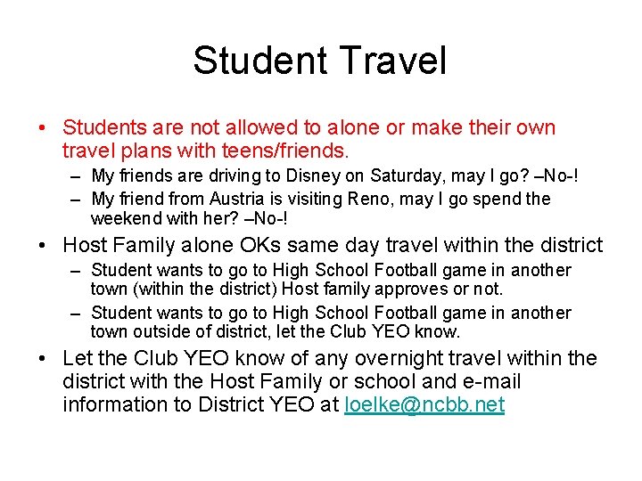 Student Travel • Students are not allowed to alone or make their own travel