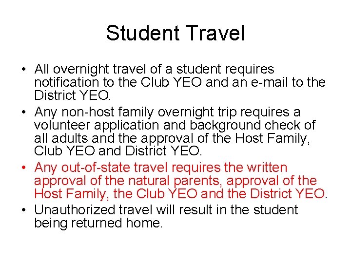 Student Travel • All overnight travel of a student requires notification to the Club