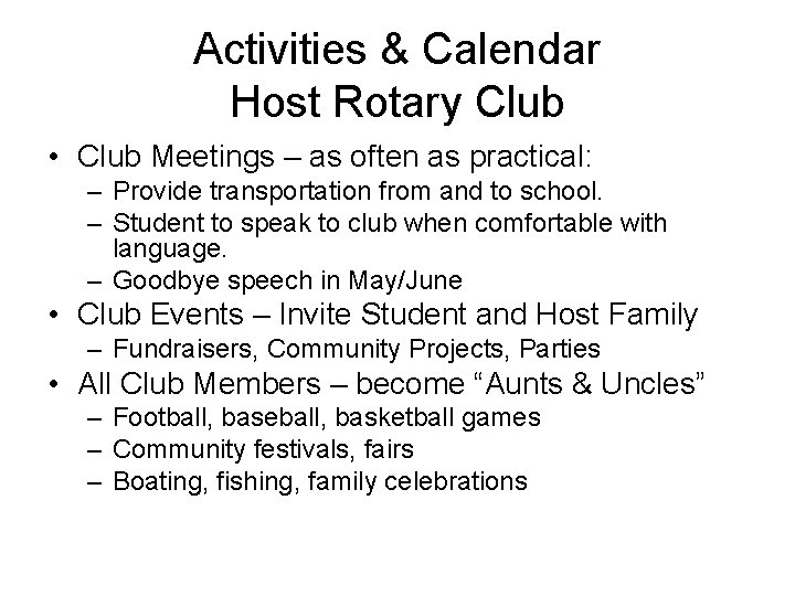Activities & Calendar Host Rotary Club • Club Meetings – as often as practical: