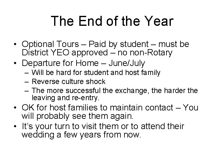 The End of the Year • Optional Tours – Paid by student – must