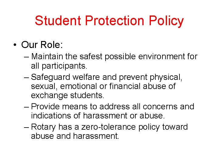 Student Protection Policy • Our Role: – Maintain the safest possible environment for all
