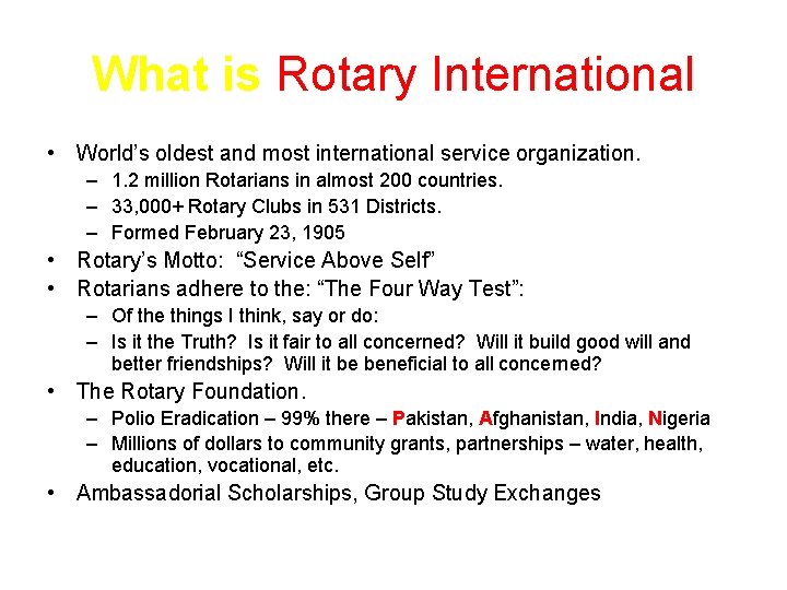 What is Rotary International • World’s oldest and most international service organization. – 1.