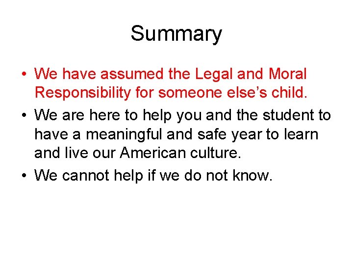 Summary • We have assumed the Legal and Moral Responsibility for someone else’s child.