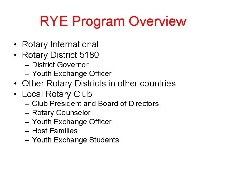 RYE Program Overview • Rotary International • Rotary District 5180 – District Governor –