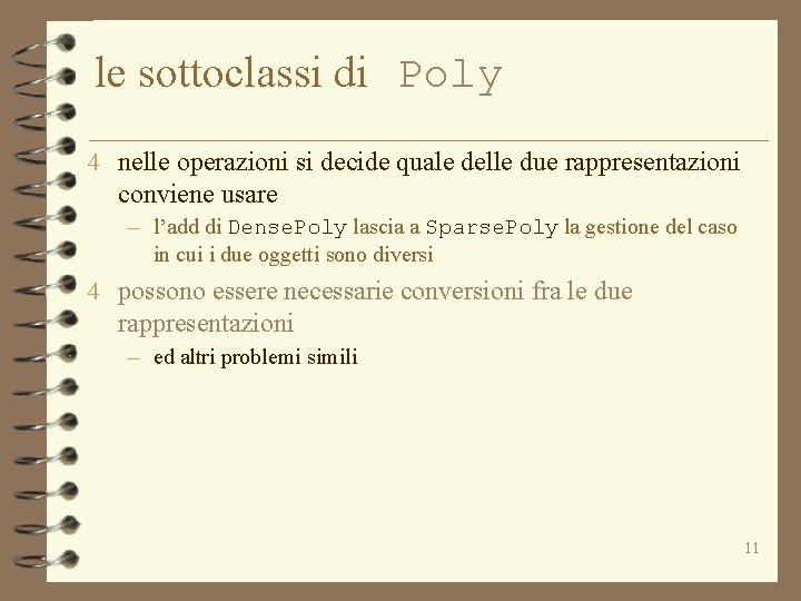 le sottoclassi di Poly 4 nelle operazioni si decide quale delle due rappresentazioni conviene