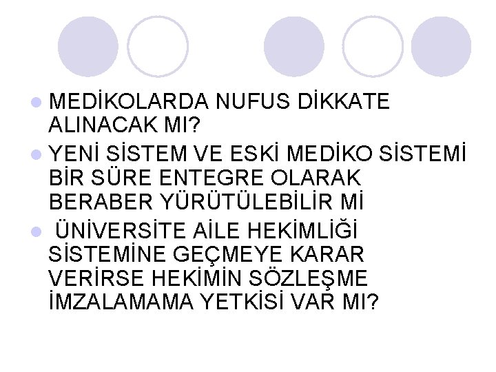 l MEDİKOLARDA NUFUS DİKKATE ALINACAK MI? l YENİ SİSTEM VE ESKİ MEDİKO SİSTEMİ BİR