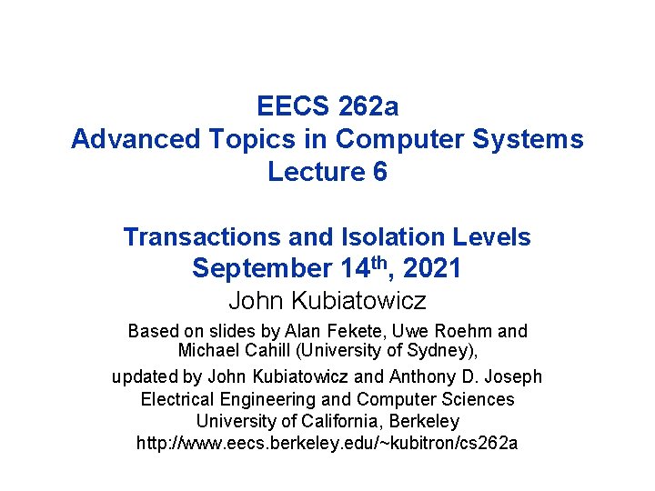 EECS 262 a Advanced Topics in Computer Systems Lecture 6 Transactions and Isolation Levels