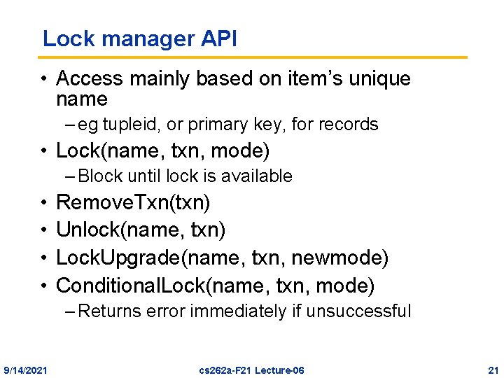 Lock manager API • Access mainly based on item’s unique name – eg tupleid,