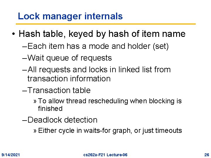 Lock manager internals • Hash table, keyed by hash of item name – Each