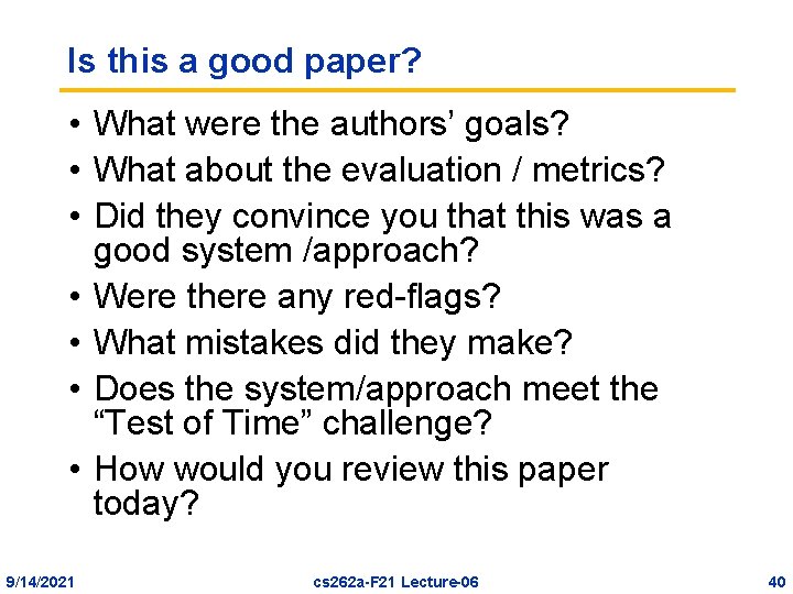 Is this a good paper? • What were the authors’ goals? • What about