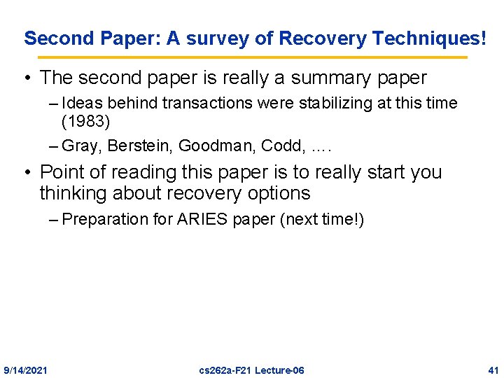 Second Paper: A survey of Recovery Techniques! • The second paper is really a