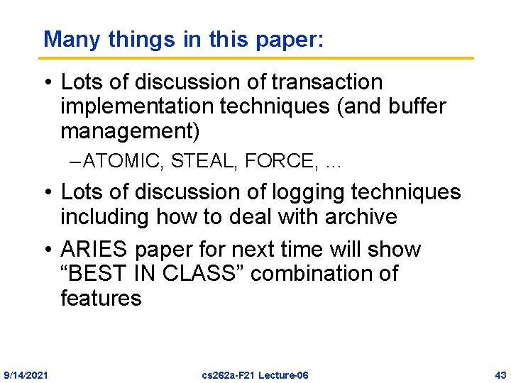 Many things in this paper: • Lots of discussion of transaction implementation techniques (and