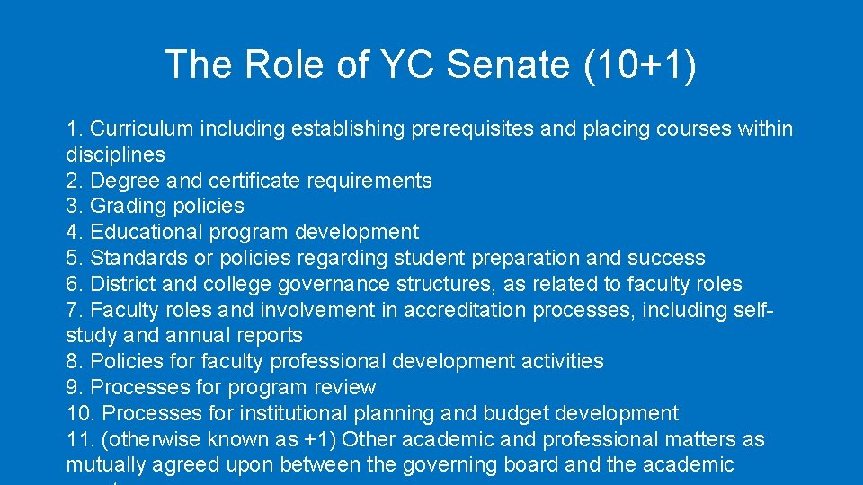 The Role of YC Senate (10+1) 1. Curriculum including establishing prerequisites and placing courses