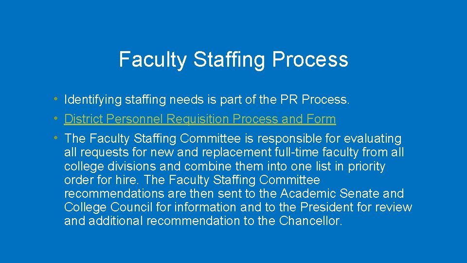 Faculty Staffing Process • Identifying staffing needs is part of the PR Process. •