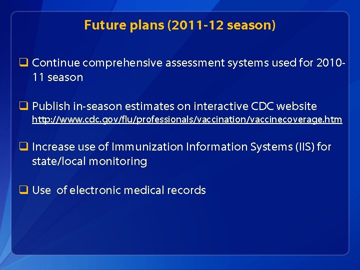 Future plans (2011 -12 season) q Continue comprehensive assessment systems used for 201011 season