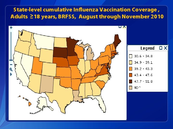 State-level cumulative Influenza Vaccination Coverage , Adults ≥ 18 years, BRFSS, August through November