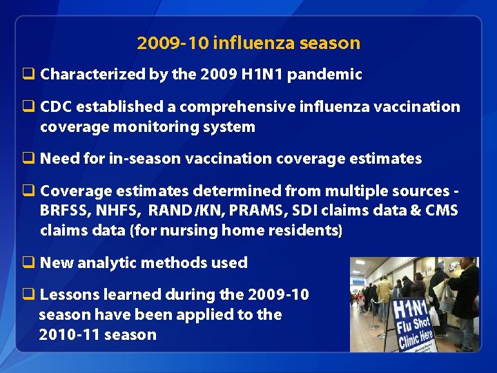 2009 -10 influenza season q Characterized by the 2009 H 1 N 1 pandemic