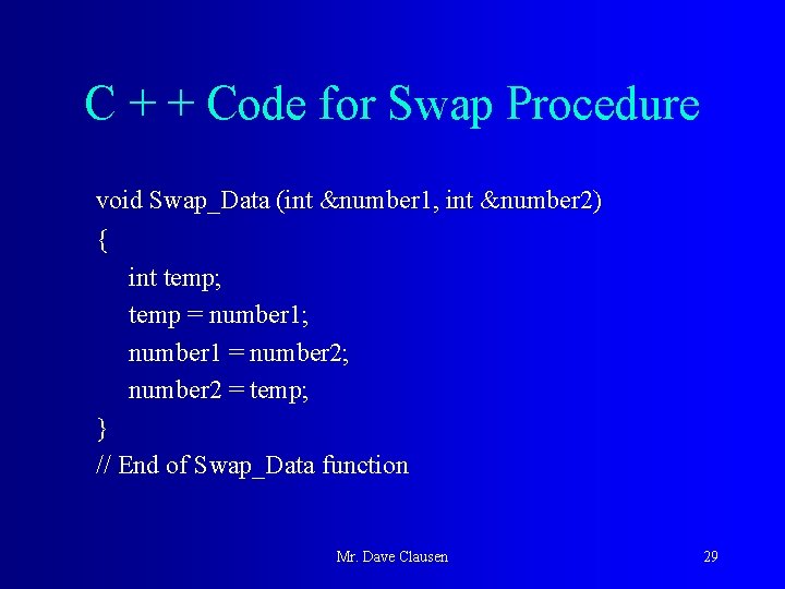 C + + Code for Swap Procedure void Swap_Data (int &number 1, int &number