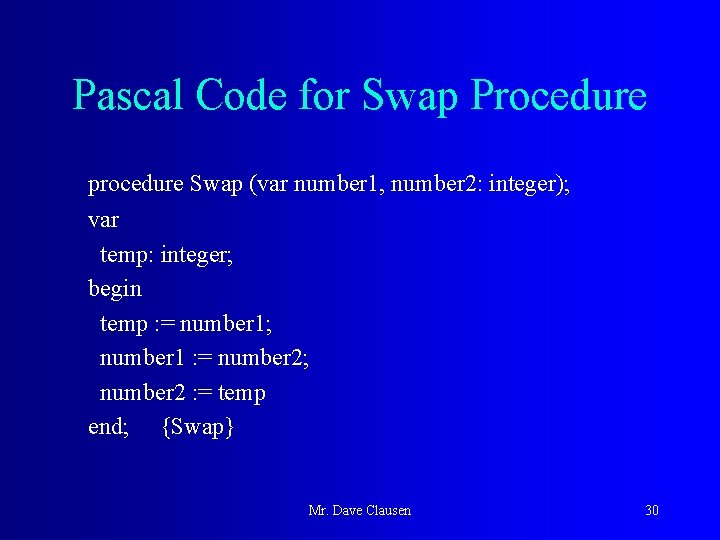 Pascal Code for Swap Procedure procedure Swap (var number 1, number 2: integer); var