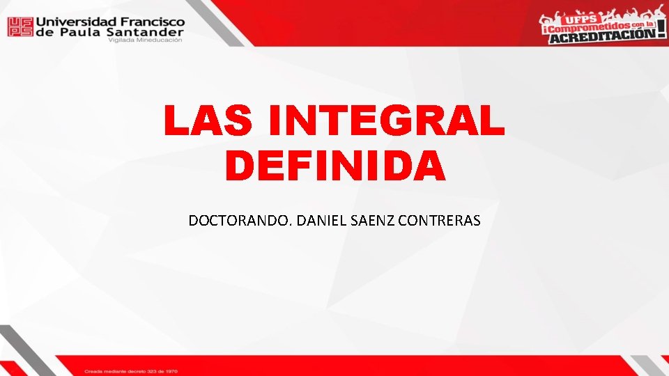 LAS INTEGRAL DEFINIDA DOCTORANDO. DANIEL SAENZ CONTRERAS 