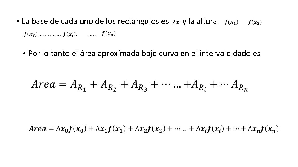  • La base de cada uno de los rectángulos es y la altura