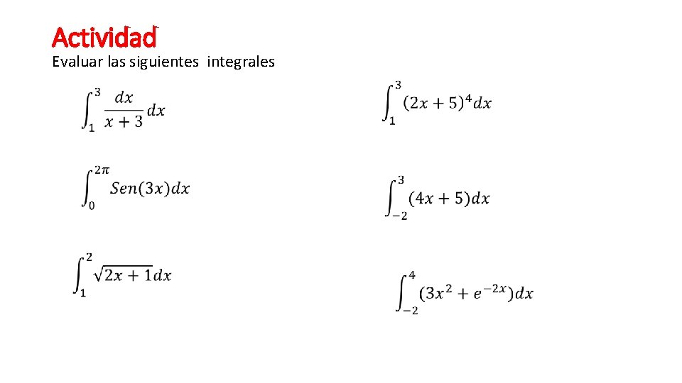 Actividad Evaluar las siguientes integrales 