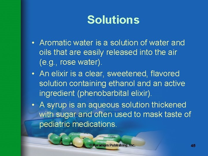 Solutions • Aromatic water is a solution of water and oils that are easily