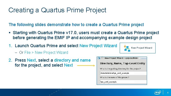 Creating a Quartus Prime Project The following slides demonstrate how to create a Quartus