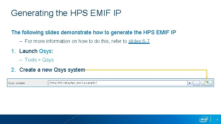 Generating the HPS EMIF IP The following slides demonstrate how to generate the HPS