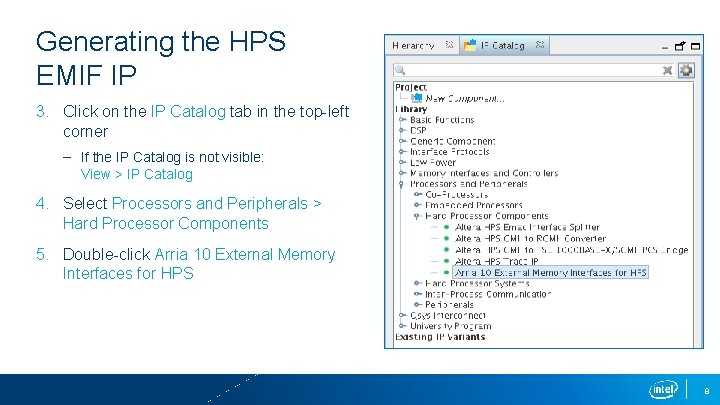 Generating the HPS EMIF IP 3. Click on the IP Catalog tab in the