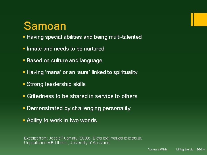 Samoan § Having special abilities and being multi-talented § Innate and needs to be