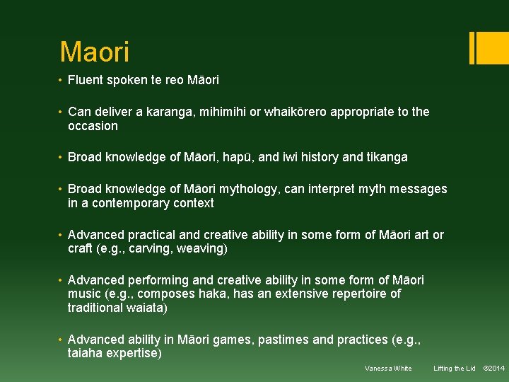 Maori • Fluent spoken te reo Māori • Can deliver a karanga, mihi or