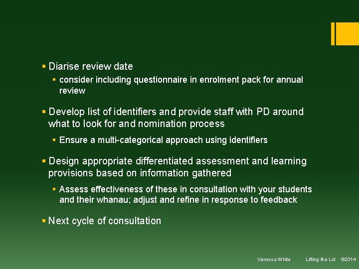 § Diarise review date § consider including questionnaire in enrolment pack for annual review